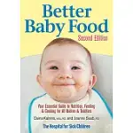 BETTER BABY FOOD: YOUR ESSENTIAL GUIDE TO NUTRITION, FEEDING AND COOKING FOR ALL BABIES & TODDLERS