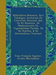 Bibliotheca Botanica, Sive Catalogus Auctorum Et Librorum Omnium Qui De Re Botanica, De Medicamentis Ex Vegetabilibus Paratis, De Re Rustica, & De Horticultura Tractant