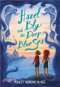 在飛比找三民網路書店優惠-Hazel Bly and the Deep Blue Se