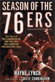 Season of the 76ers : The Story of Wilt Chamberlain and the 1967 NBA Champion...