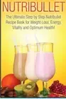 Nutribullet: The Ultimate 2 in 1 Nutribullet BOX SET for Beginners: Book 1: N<|