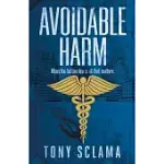 AVOIDABLE HARM: WHEN THE BOTTOM LINE IS ALL THAT MATTERS.