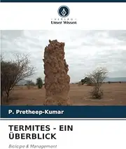 TERMITES - EIN ÜBERBLICK: Biologie & Management