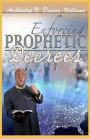 Enforcing Prophetic Decrees by Archbishop Nicholas Duncan-Williams [Paperback]