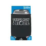 Thats How Roll Bowling - Funny Novelty Stubby Holder With Base