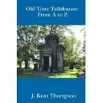 OLD TIME TALLAHASSEE FROM A TO Z