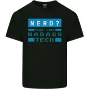 Nerd More Like Badass Teck Funny IT Tecky Kids T-Shirt Childrens