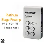 【搖滾玩家樂器】全新免運 ｜ FISHMAN PLATINUM STAGE PREAMP PRO-PLT-301 效果器