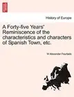 A Forty-five Years' Reminiscence of the characteristics and characters of Spa-,