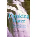 DRINKING WATER: REFRESHING ANSWERS TO ALL YOUR QUESTIONS