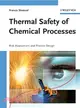 THERMAL SAFETY OF CHEMICAL PROCESSES - RISK ASSESSMENT AND PROCESS DESIGN