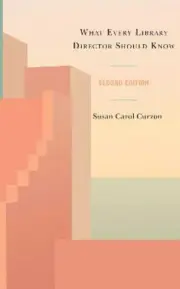 What Every Library Director Should Know, Second Edition by Curzon, Susan Carol