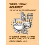 WHOLESOME GOURMET: THE ART OF GLUTEN-FREE CUISINE