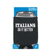 Italians Do It Better - Funny Novelty Stubby Holder With Base