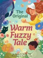 The Original Warm Fuzzy Tale by Claude M Steiner: New