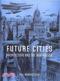 在飛比找三民網路書店優惠-Future Cities ― Architecture a