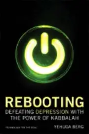 Rebooting: Defeating Depression with the Power of Kabbalah by Yehuda Berg: New