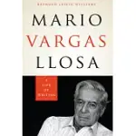 MARIO VARGAS LLOSA: A LIFE OF WRITING