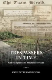 Trespassers in Time: Genealogists and Microhistorians. Rodda 9781475143126<|