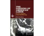 The Dawning of American Labor