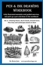 Pen & Ink Drawing Workbook vol 3: Learn to Draw Pleasing Pen & Ink Landscapes by