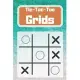 Tic-Tac-Toe Grids: Blank Tic Tac Toe Games (For Kids and Adults)