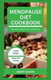 Menopause Diet Cookbook: Delicious Recipes to Balance Hormone, Boost Immune and