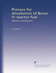 Process for dissolution of Borax IV reactor fuel: laboratory development