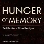 HUNGER OF MEMORY: THE EDUCATION OF RICHARD RODRIGUEZ