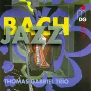 Thomas Gabriel Trio - Bach-Jazz [New CD]