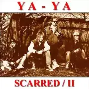 Ya Ya Scarred +II CD British/AOR/Fastway/Motorhead/Burns Blue/GTS/Samson/Panache