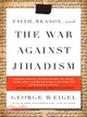 Faith, Reason, and the War Against Jihadism