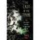 The Last of the Tribe: The Epic Quest to Save a Lone Man in the Amazon