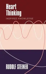 Heart Thinking: Inspired Knowledge by Rudolf Steiner (English) Paperback Book