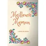 MEILLEUR MAMAN CARNET DE NOTES: PETIT JOURNAL INTIME DE POCHE POUR MAMAN CADEAU POUR L’’ANNIVERSAIRE DE MAMAN OU NOëL, FêTE, SAINT VALENTIN, ORIGINAL C