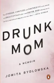 Drunk Mom: A Memoir by Jowita Bydlowska (English) Paperback Book