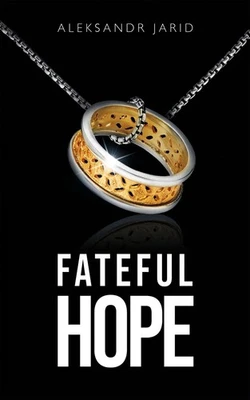 Fateful Hope by Aleksandr Jarid Hardcover Book
