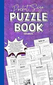 Pocket Size Puzzle Book for Adults: Travel-sized Variety With Word Fill In, Sudoku-variants, Hashi, Word Search, and Logical Challenges. Fun Brain Teasers for Men and Women.
