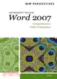 New Perspectives on Microsoft Office Word 2007 Comprehensive Video Companion