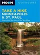 Moon Take a Hike Minneapolis and St. Paul ─ Hikes Within Two Hours of the Twin Cities