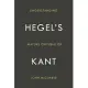 Understanding Hegel’s Mature Critique of Kant