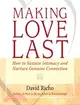 Making Love Last ─ How to Sustain Intimacy and Nurture Genuine Connection