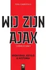 WIJ ZIJN AJAX (SOMOS EL AJAX) [Spanish] by Cordovilla, Iván