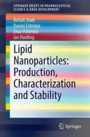 Lipid Nanoparticles: Production, Characterization and Stability by Rohan Shah (E