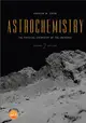 Astrochemistry：The Physical Chemistry of the Universe