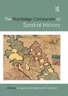 The Routledge Companion to Spatial History (Routledge Companions) by Ian Gregory