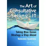 THE ART OF CONSULTATIVE SELLING IN IT: TAKING BLUE OCEAN STRATEGY A STEP AHEAD