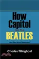 How Capitol Got the Beatles：And Then What Happened