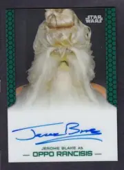 STAR WARS CHROME PERSPECTIVES AUTO /AUTOGRAPH JEROME BLAKE AS OPPO RANCISIS