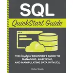 SQL QUICKSTART GUIDE 使用SQL管理分析和操縱數據的簡化初學者指南